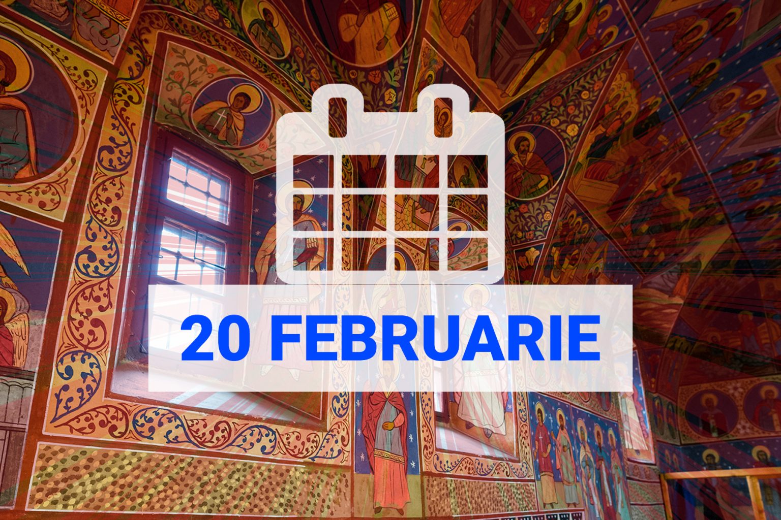 Calendar creștin ortodox. Astăzi, 20 februarie, sunt sărbătoriți mai mulți sfinți importanți pentru toți creștinii