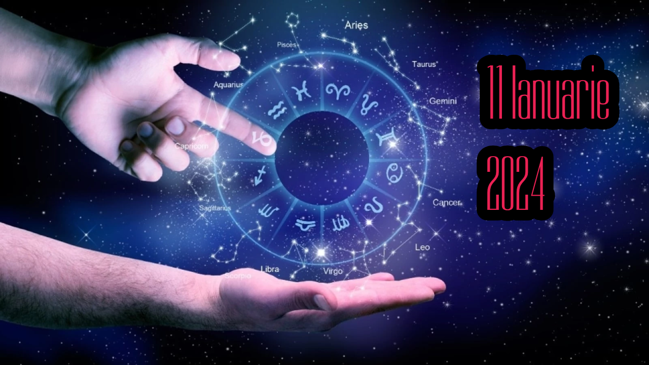 Horoscop 11 Ianuarie 2024: O Zi Plină de Dinamică și Surprize pentru Fiecare Zodie!